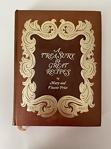 A Treasury of Great Recipes: Famous Specialties of the World's Foremost Restaurants Adapted for the American Kitchen