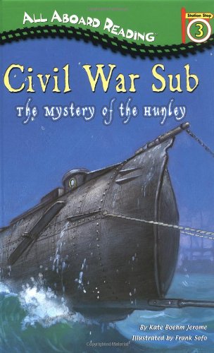 Civil War Sub: The Mystery of the Hunley (GB) (All Aboard Reading)