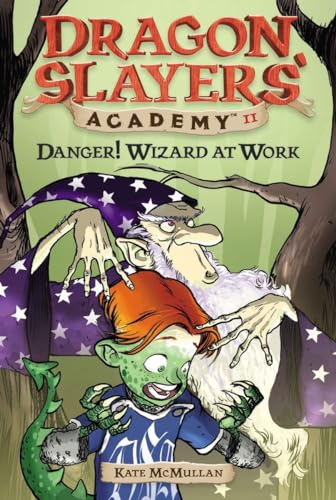 Danger! Wizard at Work! #11 (Dragon Slayers' Academy)