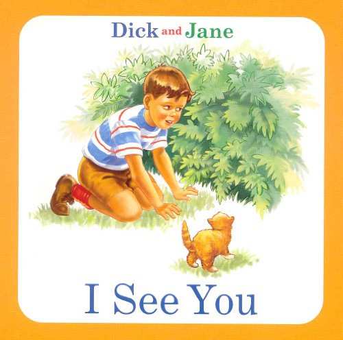 Dick and Jane: I See You