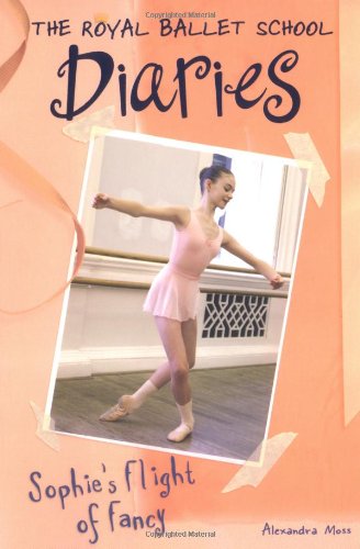 Sophie's Flight of Fancy #4 (Royal Ballet School Diaries)
