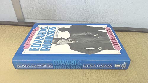 Little Caesar: Biography of Edward G. Robinson