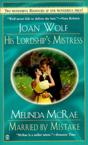 His Lordship's Mistress and Married by Mistake: Regency 2-in-1 (Signet Regency Romance)