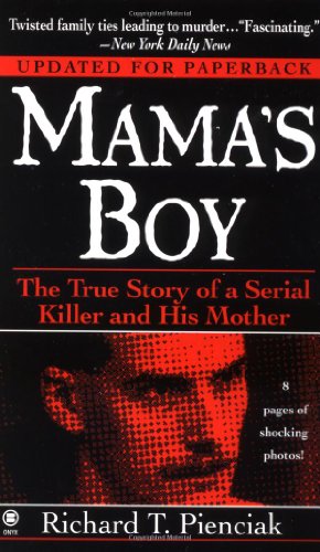 Mama's Boy: The True Story of a Serial Killer and His Mother