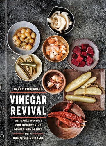 Vinegar Revival Cookbook: Artisanal Recipes for Brightening Dishes and Drinks with Homemade Vinegars