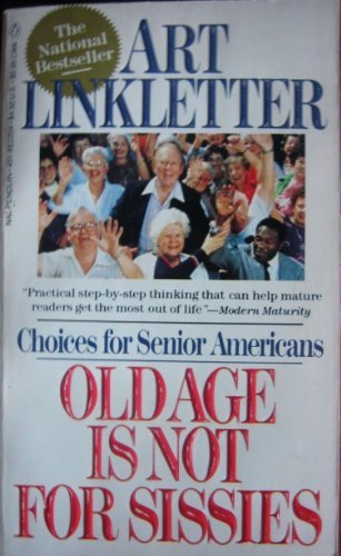 Old Age is Not for Sissies