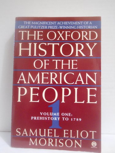 The Oxford History of the American People, Vol. 2: 1789 Through Reconstruction