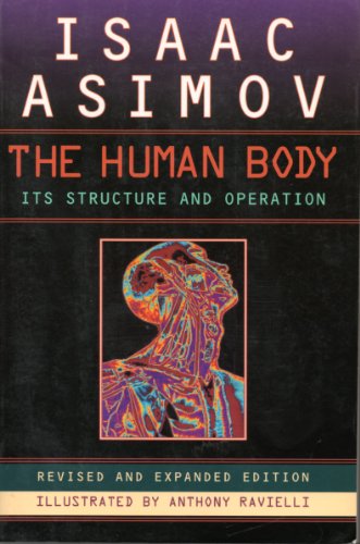 The Human Body: Its Structure and Operation; Revised and Expanded Edition