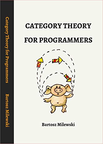 Category Theory for Programmers ( Bartosz Milewski )