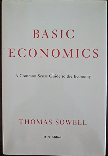 Basic Economics: A Common Sense Guide to the Economy