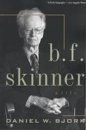 B. F. Skinner: A Life