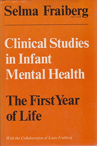 Clinical Studies in Infant Mental Health: The First Year of Life