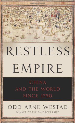 Restless Empire: China and the World Since 1750