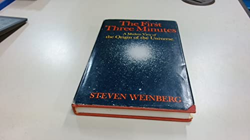The First Three Minutes: A Modern View of the Origin of the Universe