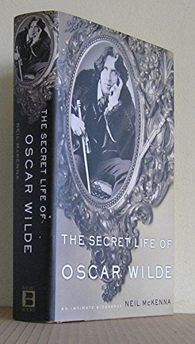 The Secret Life of Oscar Wilde: An Intimate Biography