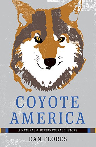 Coyote America: A Natural and Supernatural History