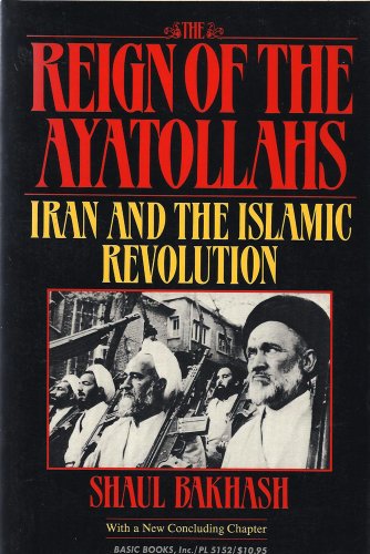 Reign of the Ayatollahs: Iran and the Islamic Revolution