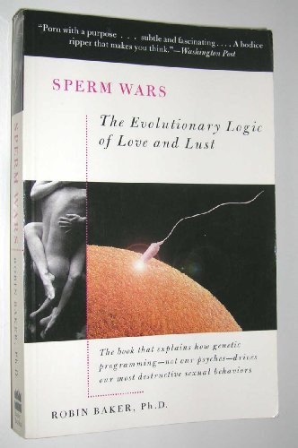 Sperm Wars: The Evolutionary Logic of Love and Lust