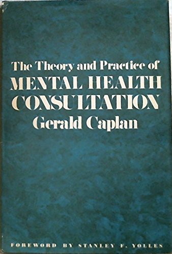 The Theory and Practice of Mental Health Consultation.