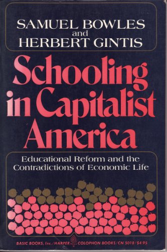 Schooling In Capitalist America: Educational Reform And The Contradictions Of Economic Life