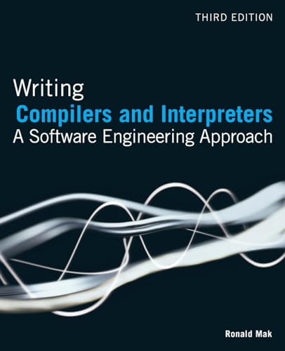 Writing Compilers and Interpreters: A Software Engineering Approach