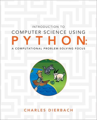 Introduction to Computer Science Using Python: A Computational Problem-Solving Focus