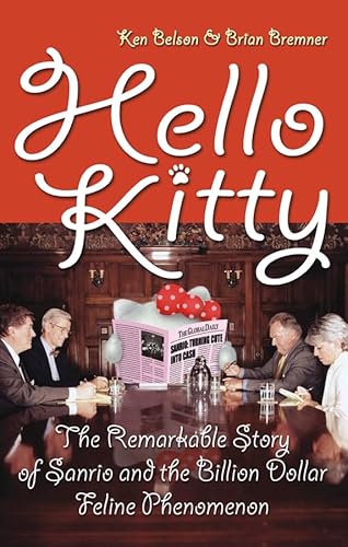 Hello Kitty: The Remarkable Story of Sanrio and the Billion Dollar Feline Phenomenon