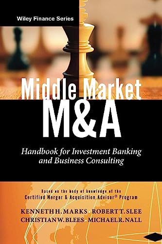 Middle Market M & A: Handbook for Investment Banking and Business Consulting (Wiley Finance)