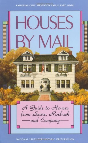 Houses by Mail: A Guide to Houses from Sears, Roebuck and Company