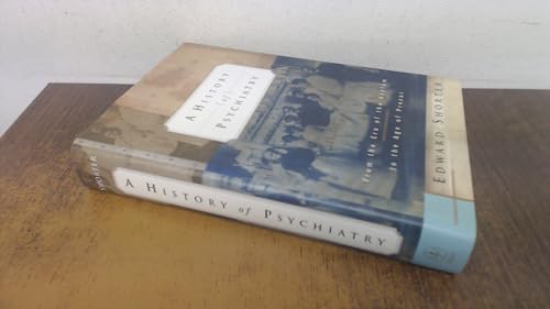 A History of Psychiatry: From the Era of the Asylum to the Age of Prozac