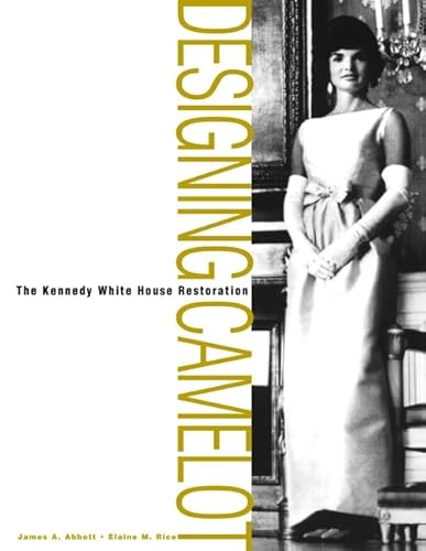 Designing Camelot: The Kennedy White House Restoration