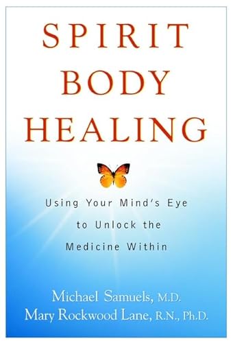 Spirit Body Healing: Using Your Mind's Eye to Unlock the Medicine Within