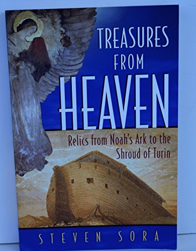 Treasures from Heaven: Relics From Noah's Ark to the Shroud of Turin