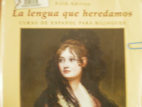 La Lengua que Heredamos: Curso de Espanol Para Bilingues