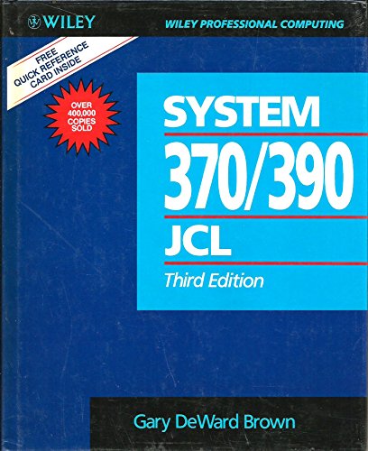 System 370/390 JCL Job Control Language (Wiley professional computing)