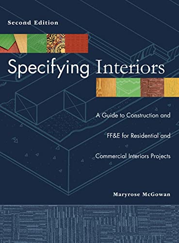 Cover of Specifying Interiors: A Guide to Construction and FF&E for Residential and Commercial Interiors Projects by McGowan, Maryrose, hardcover Book
