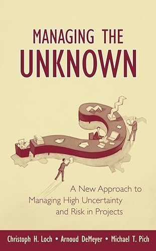 Cover of Managing the Unknown: A New Approach to Managing High Uncertainty and Risk in Projects by Loch, Christoph H., hardcover Book