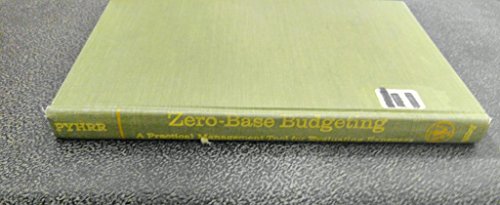 Zero-Base Budgeting: A Practical Management Tool for Evaluating Expenses (Wiley Series on Systems and Controls for Financial Management)