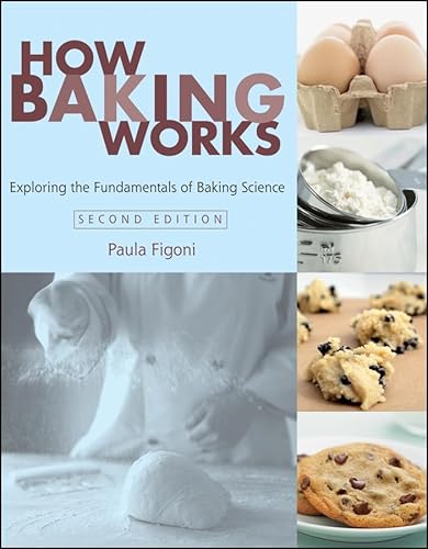 How Baking Works: Exploring the Fundamentals of Baking Science