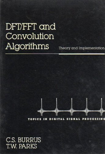 DFT/FFT and Convolution Algorithms and Implementation
