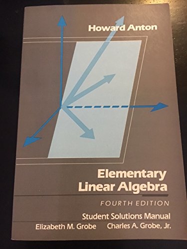 Elementary Linear Algebra: Student Solution Manual