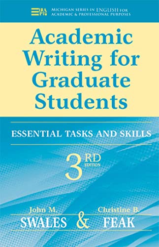 Academic Writing for Graduate Students: Essential Tasks and Skills (Michigan Series In English For Academic & Professional Purposes)