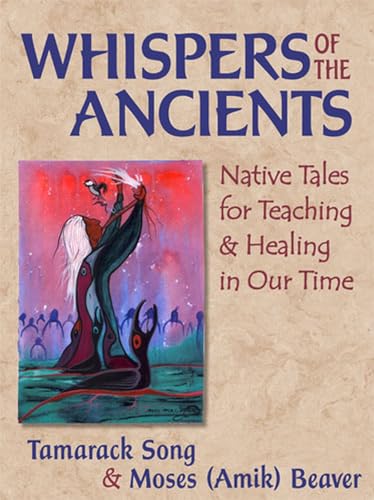 Whispers of the Ancients: Native Tales for Teaching and Healing in Our Time