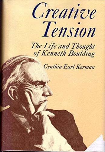 Creative tension;: The life and thought of Kenneth Boulding