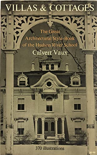 Villas & Cottages: The Great Architectural Style-Book of the Hudson River School