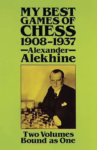 Alexander Alekhine - My Best Games of Chess - 1908-1937