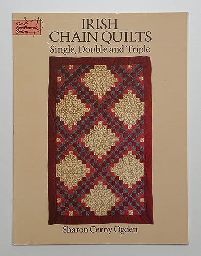 Irish Chain Quilts: Single, Double and Triple (Dover Quilting)