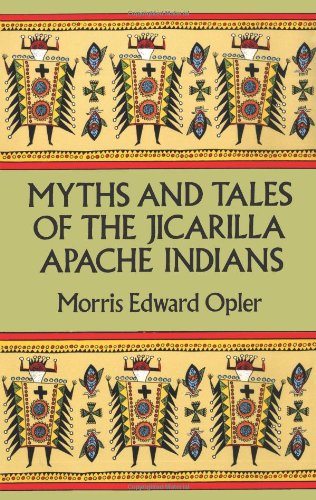 Myths and Tales of the Jicarilla Apache Indians (Native American)