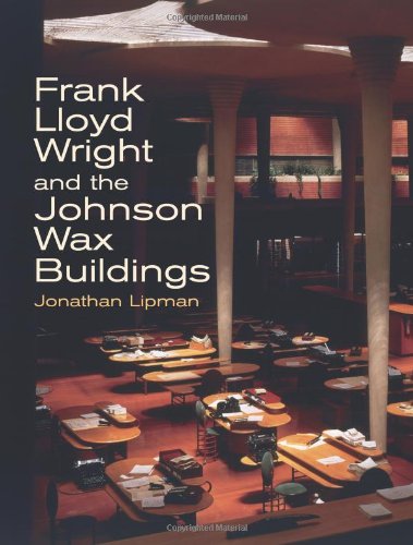Frank Lloyd Wright and the Johnson Wax Buildings
