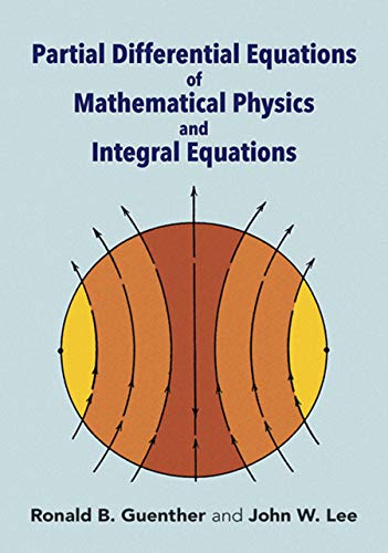 Partial Differential Equations of Mathematical Physics and Integral Equations (Dover Books on Mathematics)